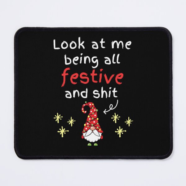 Item preview, Funny Gnome Christmas Tee with the saying “Look at me being all festive and shit” designed and sold by scarlett1969.
