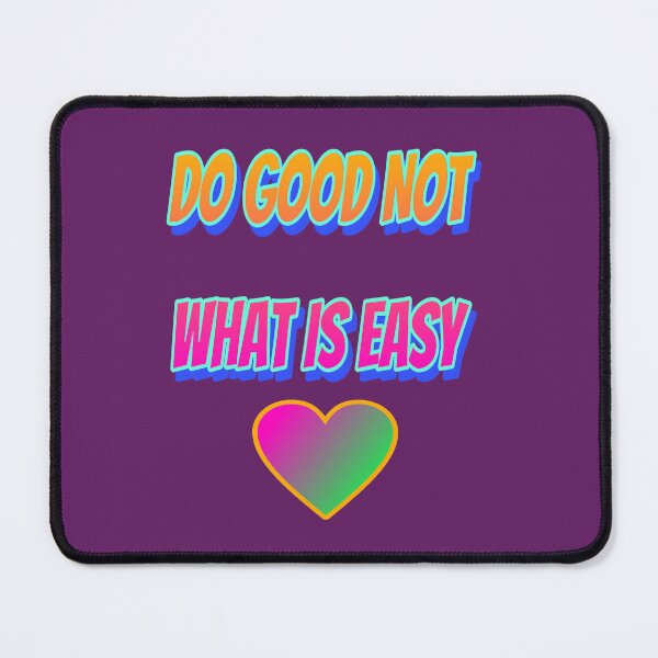 Item preview, Do Good Not What Is Easy designed and sold by atroffire.