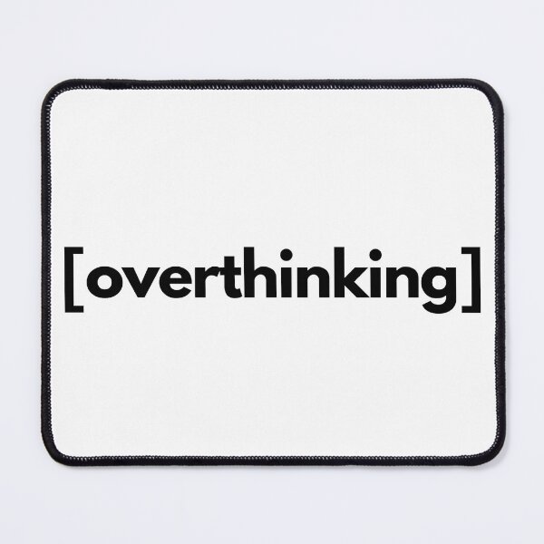 Item preview, Overthinking designed and sold by shaldesign.