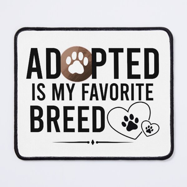 Item preview, adopted is my favorite breed |  designed and sold by TshirtTalkYou.