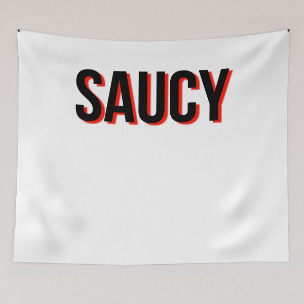 Item preview, I Got The Sauce I'm Saucy designed and sold by Prestige313.