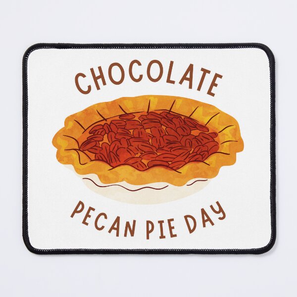 Item preview, Chocolate Pecan Pie Day designed and sold by Annek5880.
