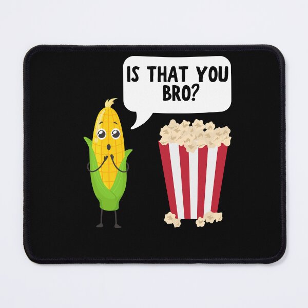 Item preview, Is That You Bro Funny Popcorn Lover Theater Movie Corn designed and sold by MagicSD Designs.