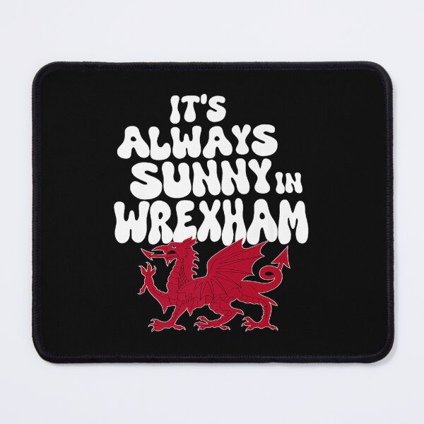 Item preview, It's Always Sunny in Wrexham designed and sold by voiewmti.