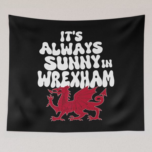 Item preview, It's Always Sunny in Wrexham designed and sold by voiewmti.