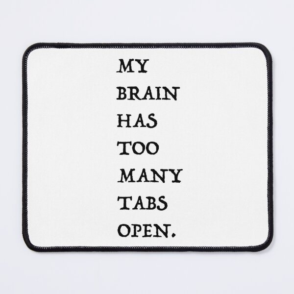 Item preview, My brain has too many tabs open designed and sold by WATEKE.