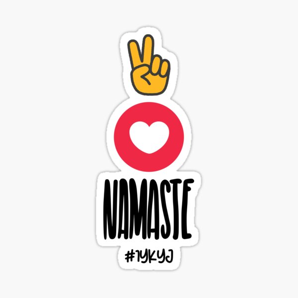 Peace Love Namaste #IYKYJ Sticker