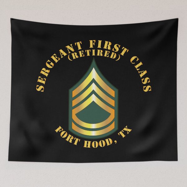 Item preview, Army - Sergeant First Class - SFC - Retired - Fort Hood, TX designed and sold by Military Insignia Products.