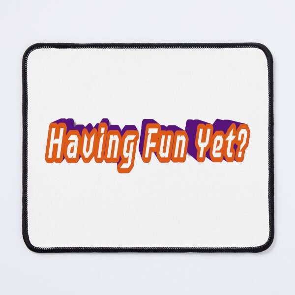 Item preview, Having fun yet? designed and sold by Ghosthogday.