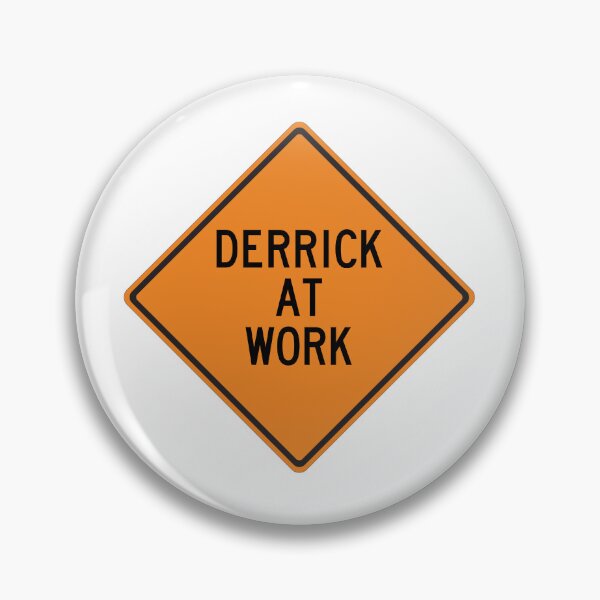 Item preview, Derrick at Work Funny Personalized Warning Sign designed and sold by Wurmbone.