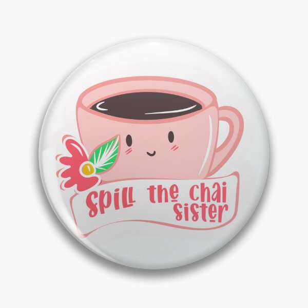 Item preview, spill the chai sister designed and sold by tubeklon.