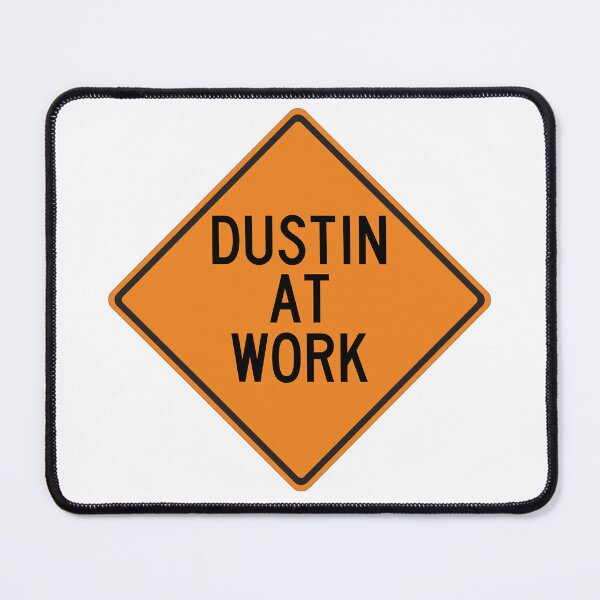 Item preview, Dustin at Work Funny Personalized Warning Sign designed and sold by Wurmbone.