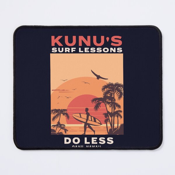 Item preview, Kunu's Surf Lessons - Do Less - Oahu, Hawaii designed and sold by Primotees.