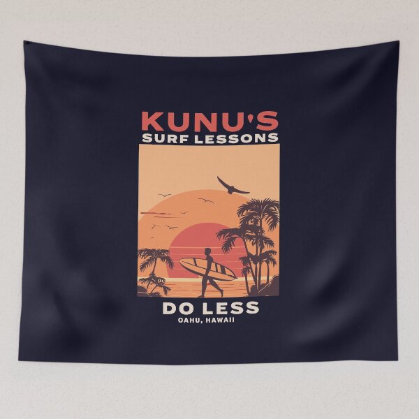 Item preview, Kunu's Surf Lessons - Do Less - Oahu, Hawaii designed and sold by Primotees.