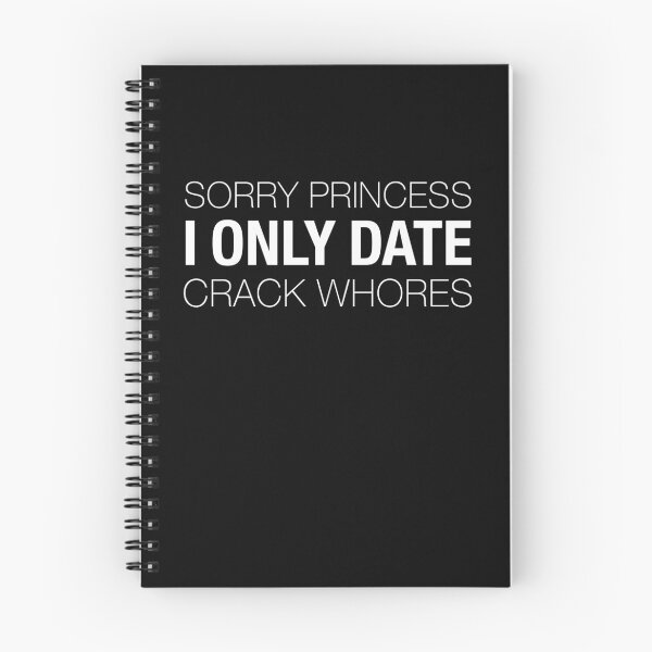 Item preview, sorry princess i only date crackwhores  designed and sold by ruinzahelva.