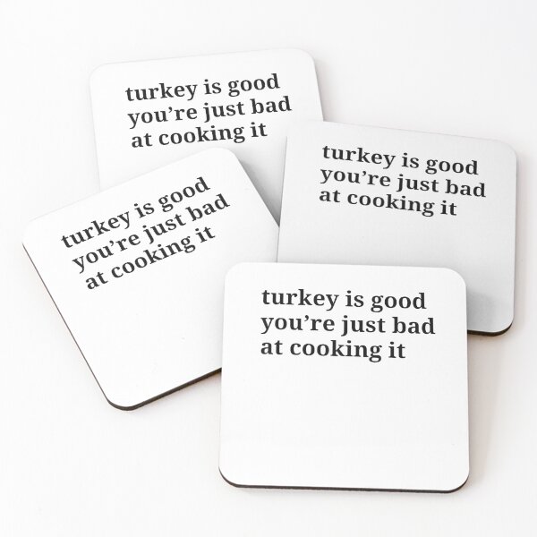 Item preview, Turkey Is Good You’re Just Bad At Cooking It designed and sold by Foryoubroshirt.
