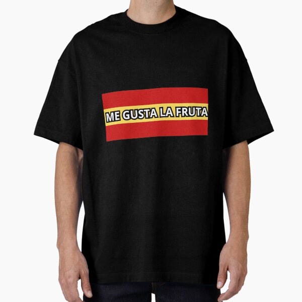 Me Gusta la Fruta, Frase popular en España Camiseta oversize