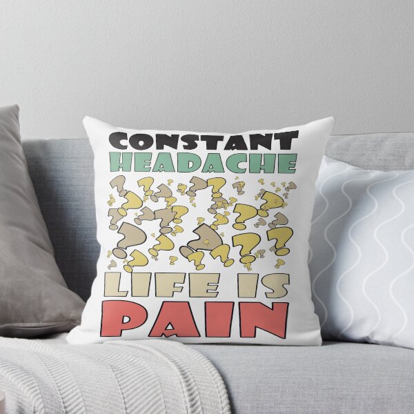 Item preview, CONSTANT HEADACHE LIFE IS PAIN designed and sold by Rejiboustarts.