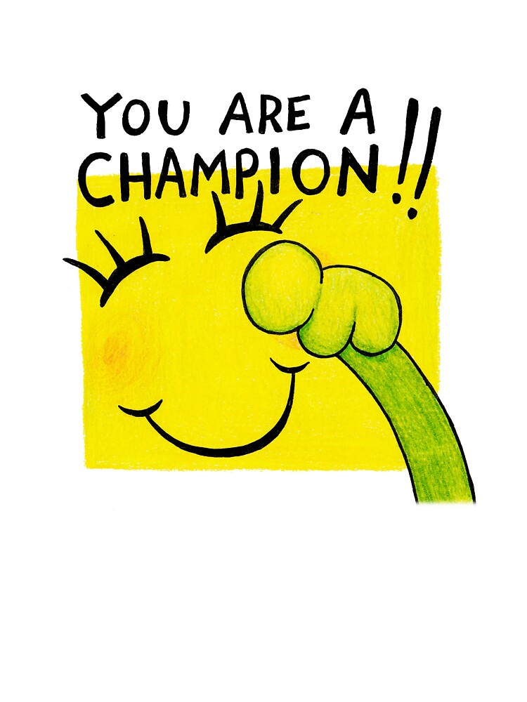 You are a Champion!!" Kids T-Shirt Justbeanhappy | Redbubble