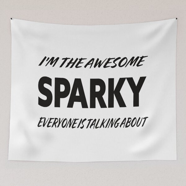 Item preview, I'm The Awesome SPARKY Everyone Is Talking About  designed and sold by teecraftstudios.