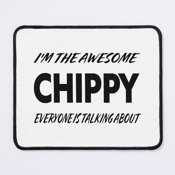 Item preview, The Awesome CHIPPY Everyone Is Talking About designed and sold by teecraftstudios.