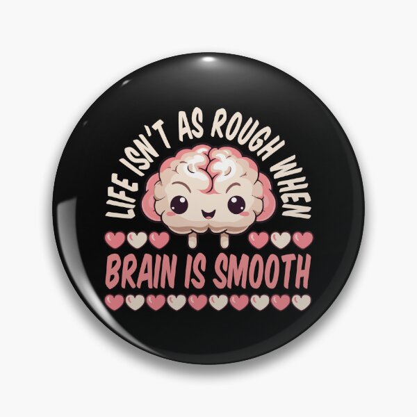 Item preview, Life Isn't As Rough When Brain is Smooth designed and sold by Stick-Artistry.
