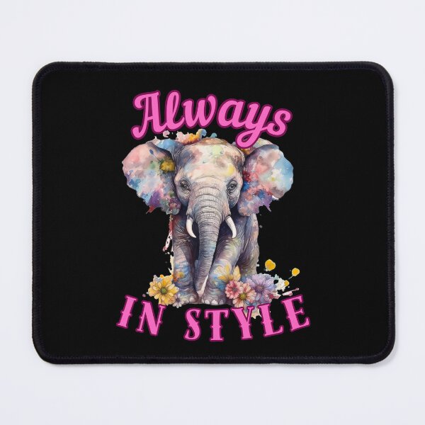 Item preview, Always in Style. elephant saying designed and sold by ElephantVibes.