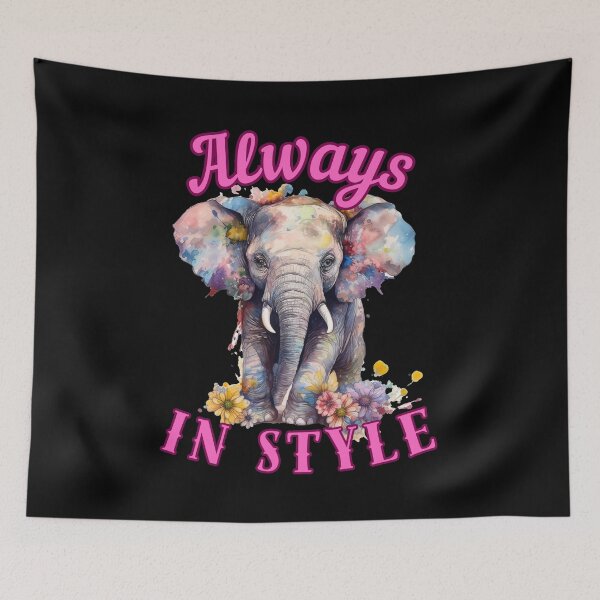 Item preview, Always in Style. elephant saying designed and sold by ElephantVibes.