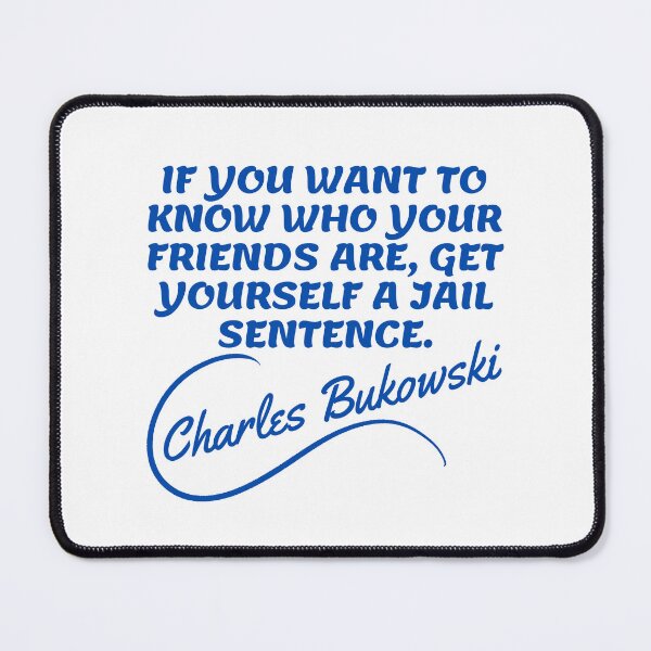 Item preview, Charles Bukowski Quotes - Friends Inspirational Quotes 2 designed and sold by Writer Quotes.