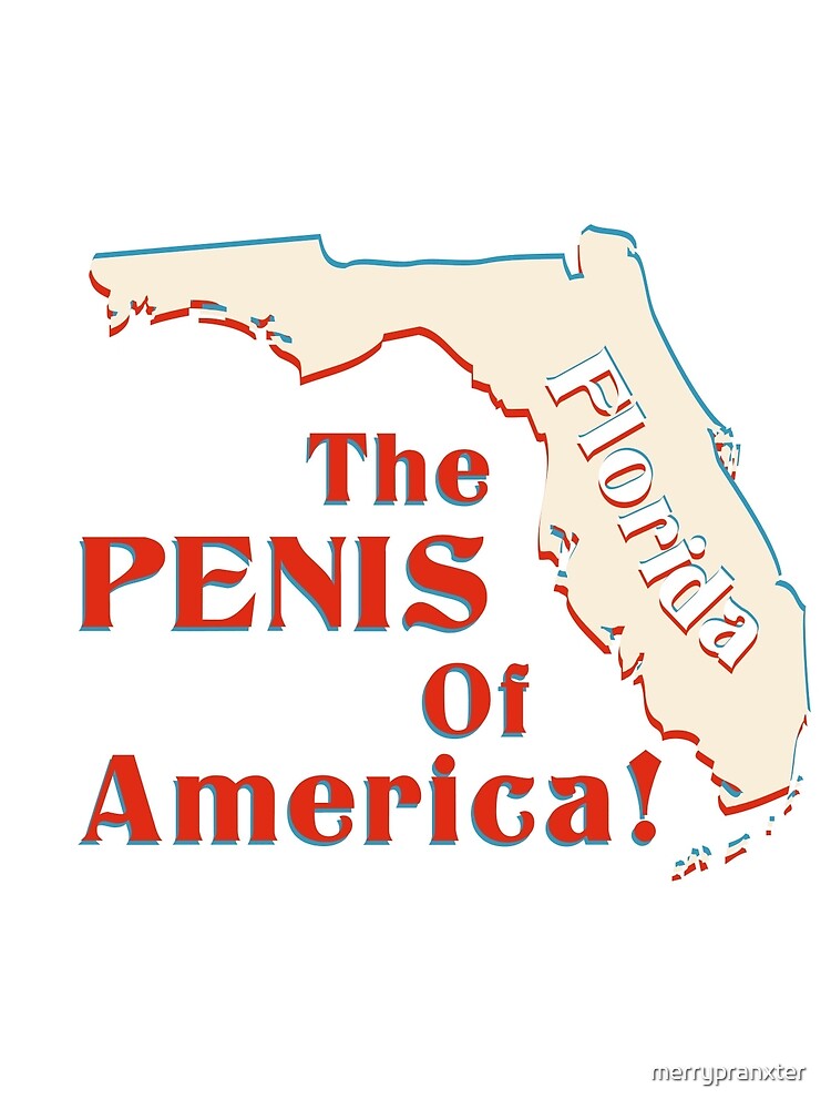 La Floride Est Le Penis De L Amerique Par Merrypranxter Redbubble