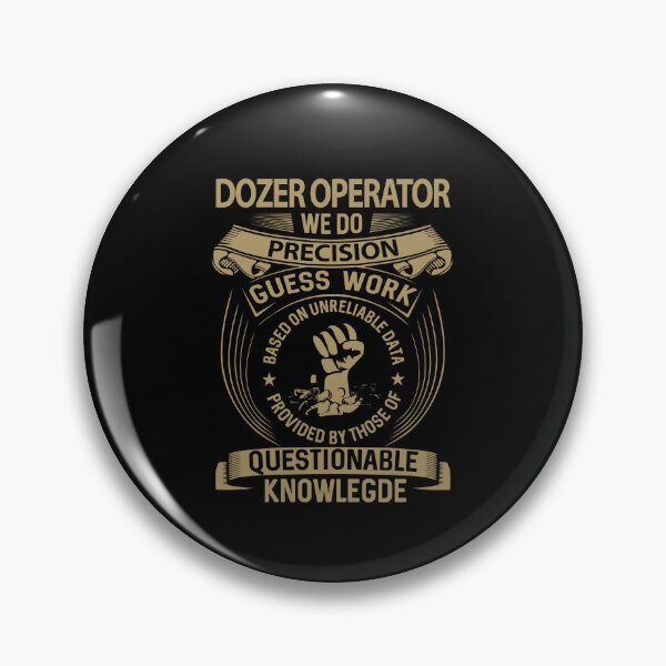 Item preview, Dozer Operator - We Do Precision designed and sold by alphatinost.