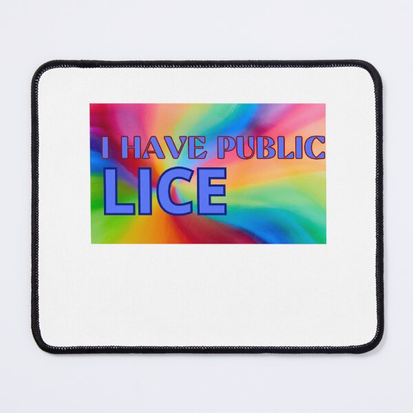 Item preview, I Have Pubic Lice designed and sold by GalaxyGraffiti.