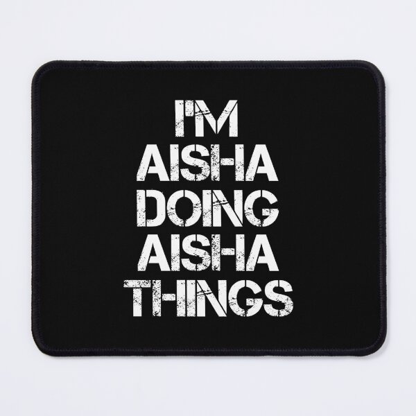 Item preview, Aisha Name - Aisha Doing Aisha Things designed and sold by LindenAverhart3.