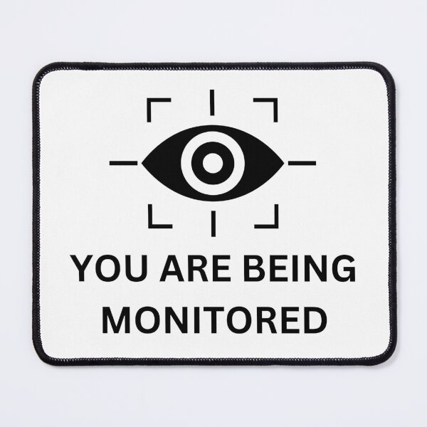 Item preview, You Are Being Monitored designed and sold by DashBliss.