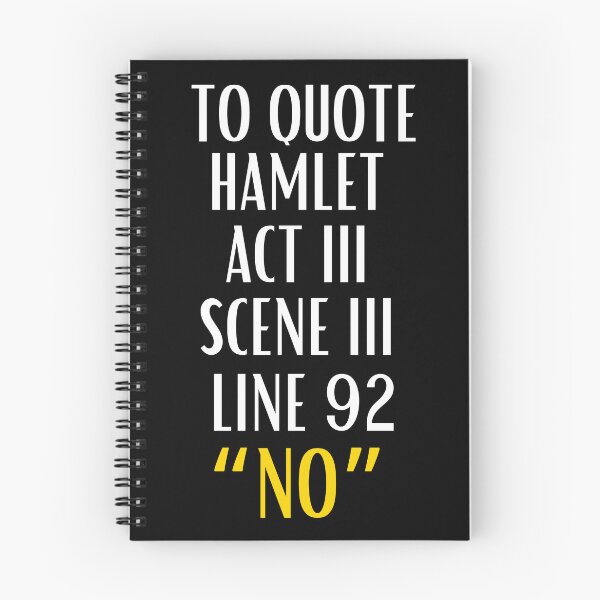 Item preview, To Quote Hamlet "NO" designed and sold by Mystichaze.