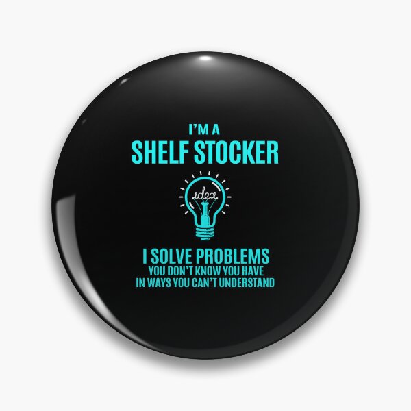 Item preview, Shelf Stocker - I Solve Problems designed and sold by alphatinost.