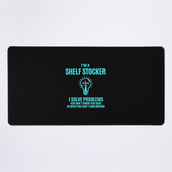 Item preview, Shelf Stocker - I Solve Problems designed and sold by alphatinost.