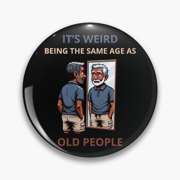 Item preview, It's Weird Being The Same Age As Old People Funny Birthday Gift designed and sold by PapaMikeCrafts.