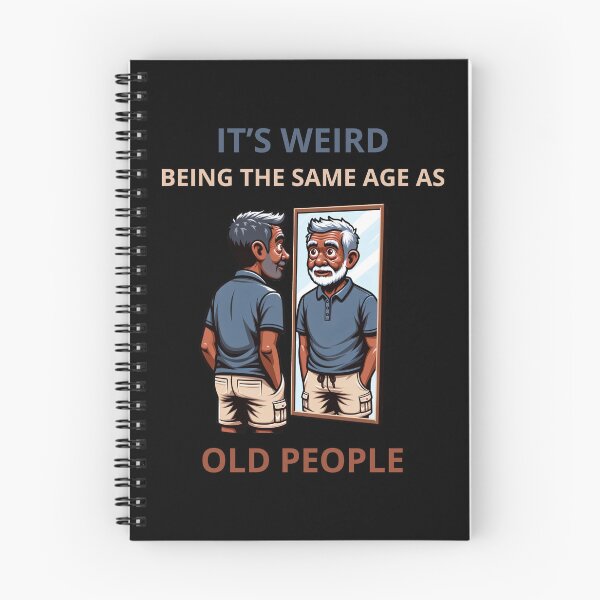 Item preview, It's Weird Being The Same Age As Old People Funny Birthday Gift designed and sold by PapaMikeCrafts.