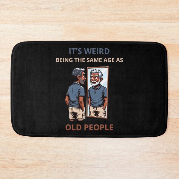 Item preview, It's Weird Being The Same Age As Old People Funny Birthday Gift designed and sold by PapaMikeCrafts.