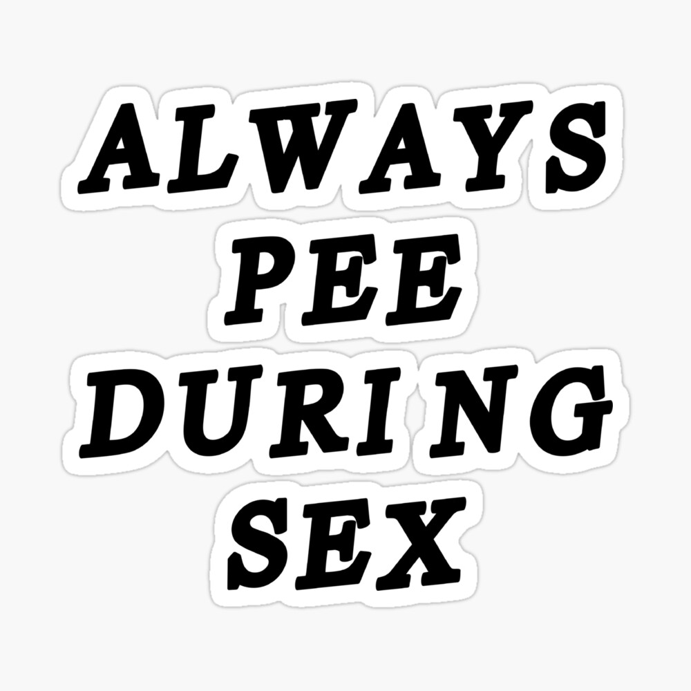 Always Pee During Sex