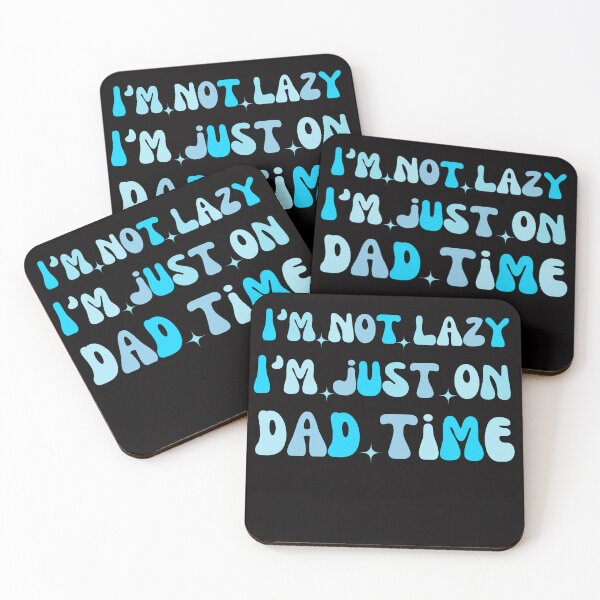 Item preview, funny dad I'm not lazy I'm just on dad time designed and sold by koalashopa.