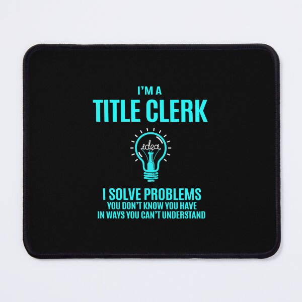 Item preview, Title Clerk - I Solve Problems designed and sold by alphatinost.