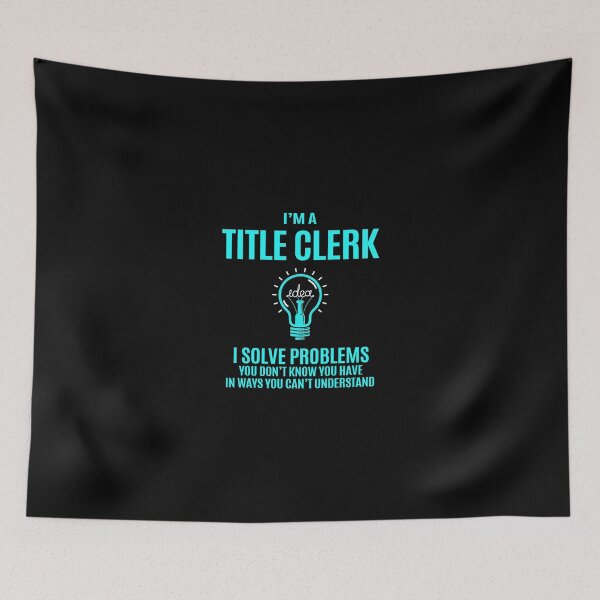 Item preview, Title Clerk - I Solve Problems designed and sold by alphatinost.