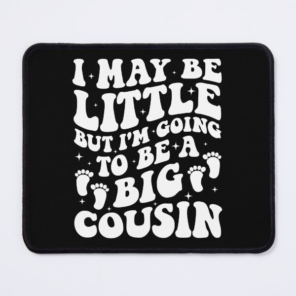 Item preview, I May Be Little But I'm Going To Be A Big Cousin - New Baby designed and sold by Achrafdesign.
