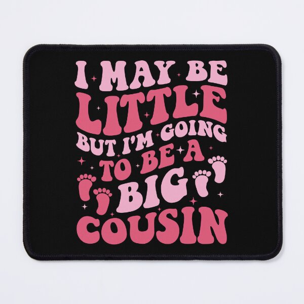 Item preview, I May Be Little But I'm Going To Be A Big Cousin - New Baby designed and sold by Achrafdesign.