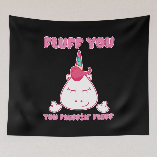 Item preview, Fluff You You Fluffin' Fluff designed and sold by sellart.