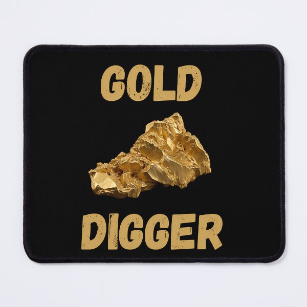 Item preview, Gold Digger designed and sold by FlexYourMind.