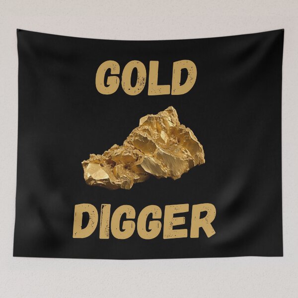 Item preview, Gold Digger designed and sold by FlexYourMind.