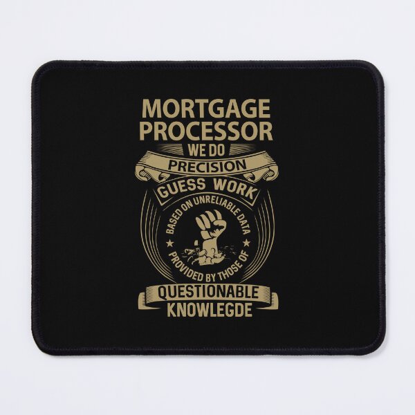 Item preview, Mortgage Processor - We Do Precision designed and sold by alphatinost.